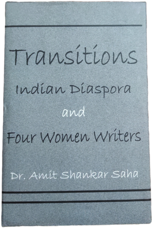 Transitions: Indian Diaspora and Four Women Writers